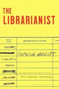 The Librarianist ( Hardcover – 6 July 2023) by Patrick deWitt