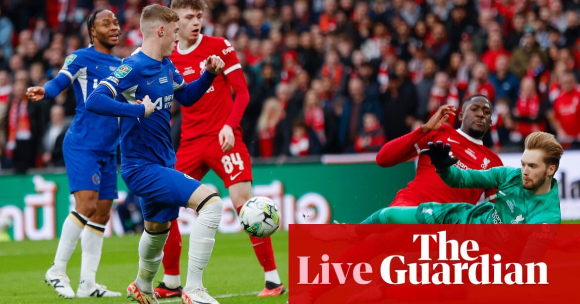 Live coverage of the Carabao Cup final between Chelsea and Liverpool.