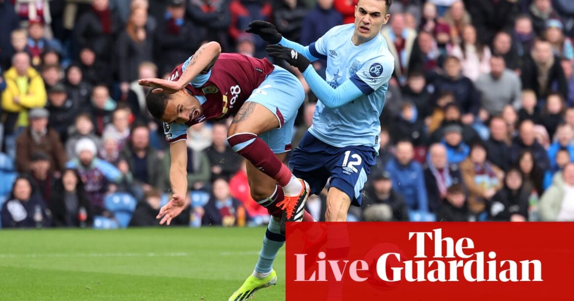 Live coverage of Burnley vs. Brentford, Luton vs. Nottingham Forest, and other football matches.