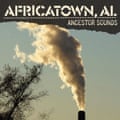 “Review of Africatown, AL by Various artists – Ancestor Sounds: Music that Overcomes a Troubled History”