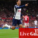 Manchester United v Tottenham Hotspur: Premier League – live