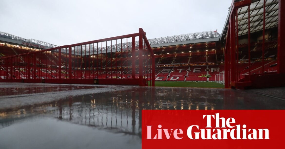 Manchester United v Nottingham Forest: Premier League – live